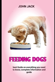 Paperback Feeding dogs: The Best Recipes Cookbook for Feeding Dog Book