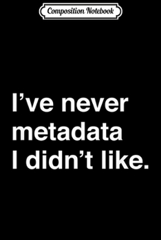 Paperback Composition Notebook: Funny Metadata Geek Pun Journal/Notebook Blank Lined Ruled 6x9 100 Pages Book