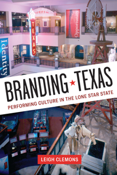 Paperback Branding Texas: Performing Culture in the Lone Star State Book