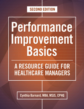 Spiral-bound Performance Improvement Basics: A Resource Guide for Healthcare Managers [With CDROM] Book