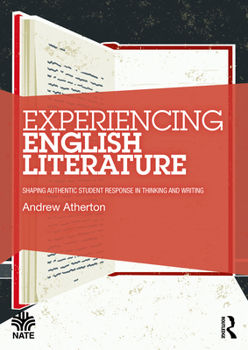 Paperback Experiencing English Literature: Shaping Authentic Student Response in Thinking and Writing Book