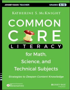 Paperback Common Core Literacy for Math, Science, and Technical Subjects: Strategies to Deepen Content Knowledge (Grades 6-12) Book