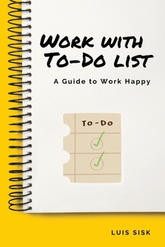Paperback Work with To-Do list: A Guide to Work Happy Book
