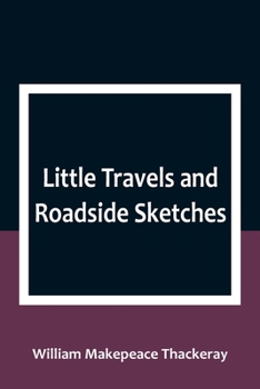 Paperback Little Travels and Roadside Sketches Book
