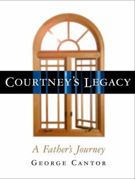 Hardcover Courtney's Legacy: A Father's Journey Book