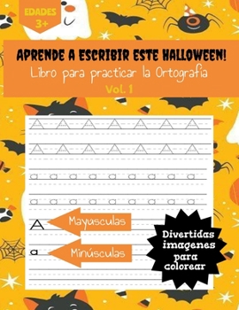Paperback Aprende a escribir este Halloween! Vol.1: Libro para practicar la Ortografía en Español [Spanish] Book