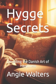 Paperback Hygge Secrets: Unveiling the Danish Art of Happiness Book