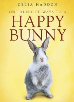 Hardcover One Hundred Ways to a Happy Bunny Book