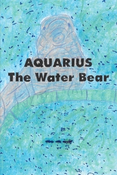 AQUARIUS, The Water Bear