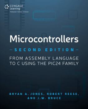 Paperback Microcontrollers: From Assembly Language to C Using the PIC24 Family Book