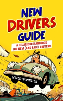 Paperback New Driver's Guide: A Hilarious Handbook for New (and Bad!) Drivers Book
