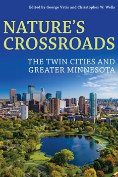 Paperback Nature's Crossroads: The Twin Cities and Greater Minnesota Book