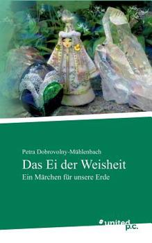 Paperback Das Ei der Weisheit: Ein M?rchen f?r unsere Erde [German] Book