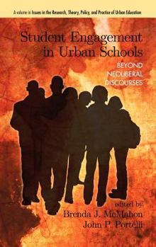 Student Engagement in Urban Schools: Beyond Neoliberal Discourses