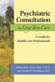 Hardcover Psychiatric Consultation in Long-Term Care: A Guide for Health Care Professionals Book