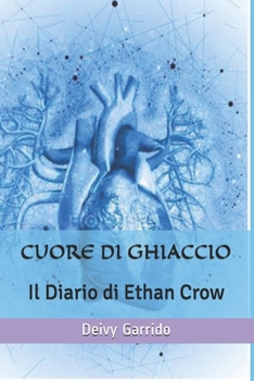 Paperback Cuore di Ghiaccio: Il Diario di Ethan Crow [Italian] Book