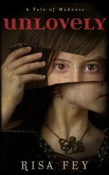 Paperback Unlovely: A Tale of Madness Book