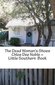 Paperback The Dead Woman's Shoes: Chloe Dee Noble Little Southern Book