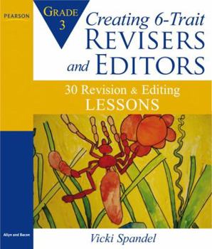 Paperback Creating 6-Trait Revisers and Editors for Grade 3: 30 Revision and Editing Lessons Book
