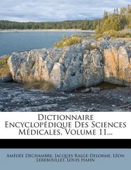 Paperback Dictionnaire Encyclopedique Des Sciences Medicales, Volume 11... [French] Book