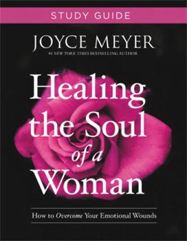 Paperback Healing the Soul of a Woman Study Guide: How to Overcome Your Emotional Wounds Book