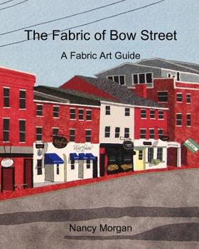 Paperback The Fabric of Bow Street: A Fabric Art Guide Book