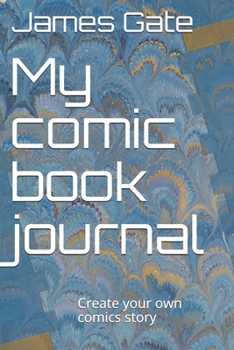 My comic book journal: Create your own comics story