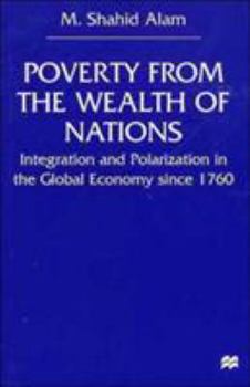 Hardcover Poverty from the Wealth of Nations: Integration and Polarization in the Global Economy Since 1760 Book