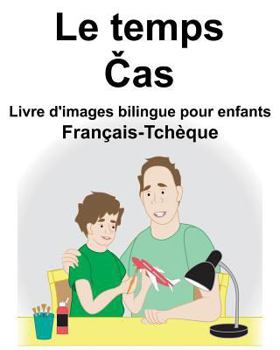 Paperback Français-Tchèque Le temps/Čas Livre d'images bilingue pour enfants [French] Book