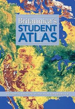 Hardcover Britannica Student Atlas: A Colorful, Engaging World Atlas for Grades 5-8 Book