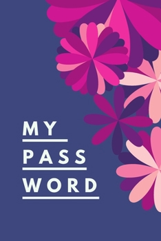 Paperback My Password: Internet Password Journal, Passwords Log Book, Notebook With 110 pages. Book