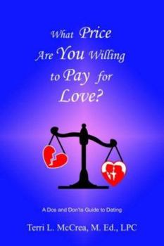 Paperback What Price Are You Willing to Pay for Love: A DOS and Don'ts Guide to Dating Book