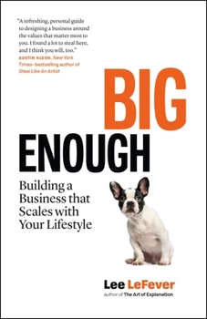Paperback Big Enough: Building a Business That Scales with Your Lifestyle Book