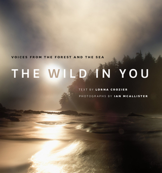 Hardcover The Wild in You: Voices from the Forest and the Sea Book