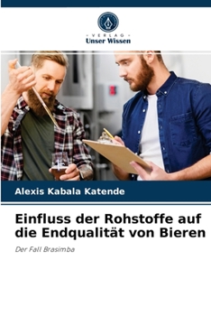 Paperback Einfluss der Rohstoffe auf die Endqualität von Bieren [German] Book