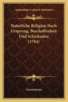 Paperback Naturliche Religion Nach Ursprung, Beschaffenheit Und Schicksalen (1784) [German] Book