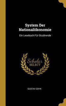 Hardcover System Der Nationalökonomie: Ein Lesebuch Für Studirende [German] Book