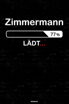 Paperback Zimmermann L?dt... Notizbuch: Zimmermann Journal DIN A5 liniert 120 Seiten Geschenk [German] Book