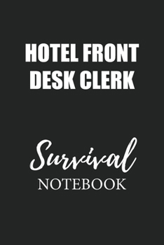 Hotel Front Desk Clerk Survival Notebook: Small Undated Weekly Planner for Work and Personal Everyday Use Habit Tracker Password Logbook Music Review Playlist Diary Journal