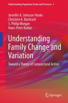 Hardcover Understanding Family Change and Variation: Toward a Theory of Conjunctural Action Book