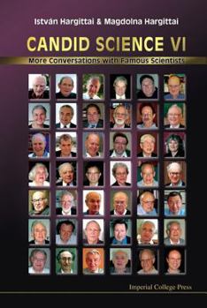 Hardcover Candid Science VI: More Conversations with Famous Scientists Book