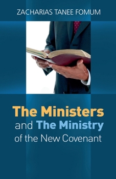 Paperback The Ministers And The Ministry of The New Covenant Book