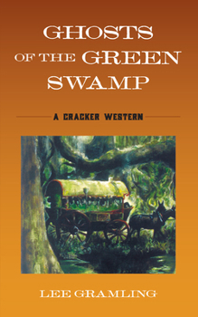 Paperback Ghosts of the Green Swamp: A Cracker Western Book