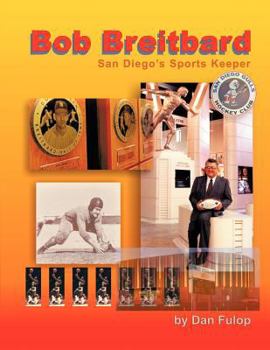 Paperback Bob Breitbard: San Diego's Sports Keeper Book