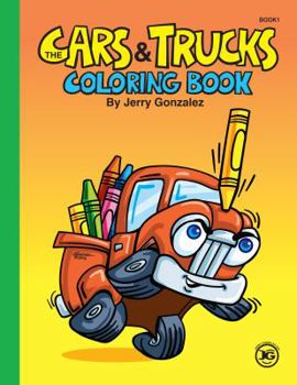 Paperback The Cars and Trucks Coloring Book