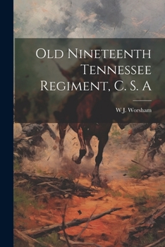 Paperback Old Nineteenth Tennessee Regiment, C. S. A Book