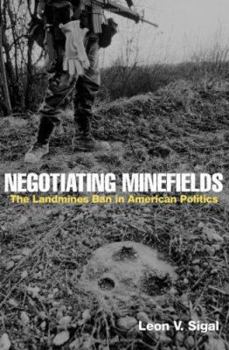 Paperback Negotiating Minefields: The Landmines Ban in American Politics Book