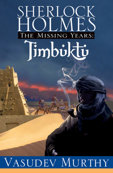 Sherlock Holmes The Missing Years: Timbuktu - Book #2 of the Sherlock Holmes, the Missing Years
