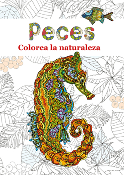 Paperback Peces, 3: Colorea La Naturaleza [Spanish] Book