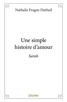 Paperback Une simple histoire d'amour: Sarah [French] Book